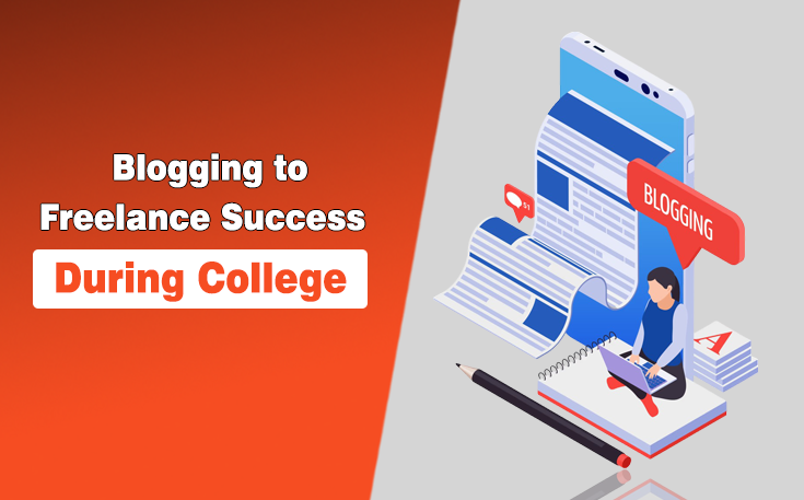 Blogging to Freelance Success During College