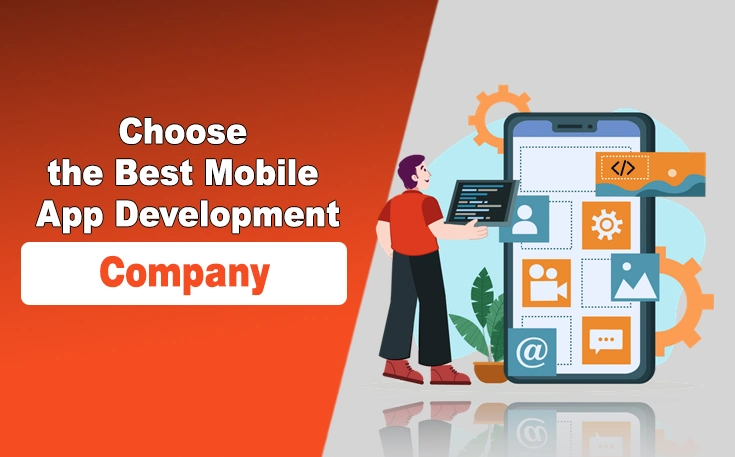 Choose the Best Mobile App Development Company