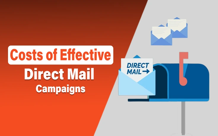 Costs of Effective Direct Mail Campaigns