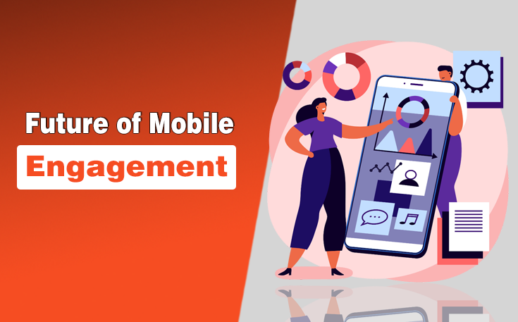 Future of Mobile Engagement