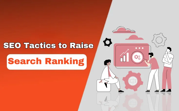 SEO Tactics to Raise Your Search Ranking