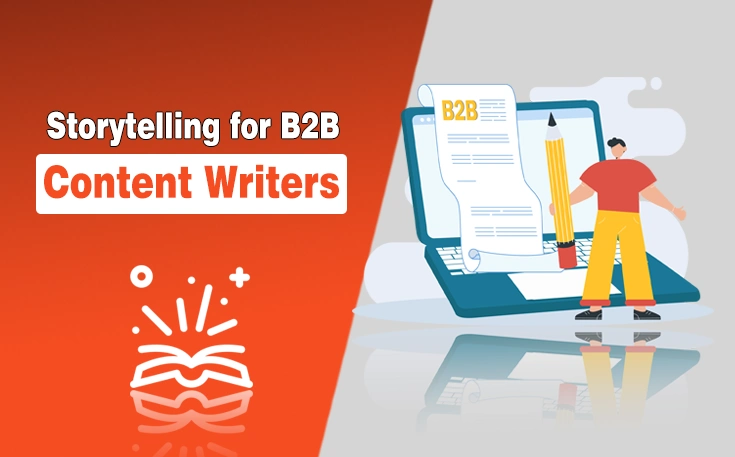 Storytelling for B2B Content Writers