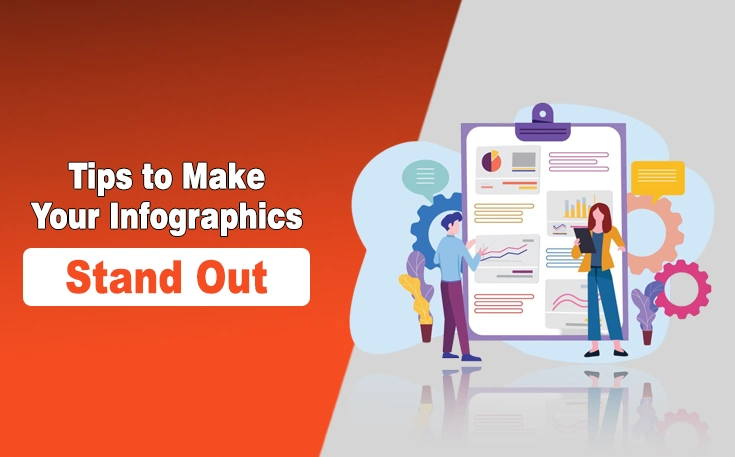 Tips to Make Your Infographics Stand Out