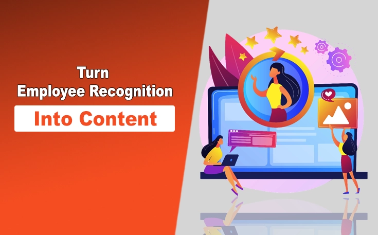 How to Turn Employee Recognition Into Content