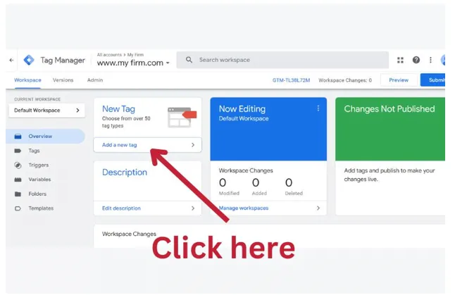 Visit your Google Tag Manager dashboard