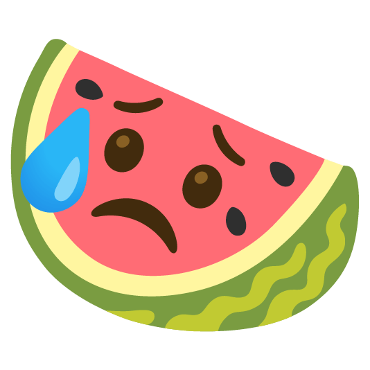 watermelon disappointed relieved