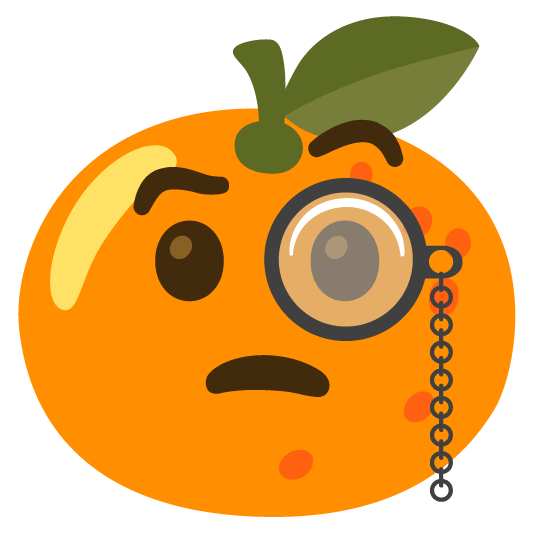 tangerine face with monocle
