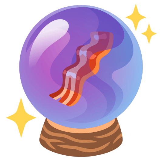 crystal ball bacon